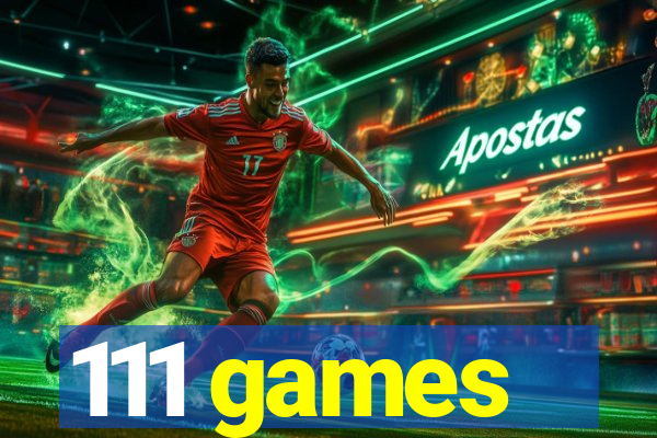 111 games